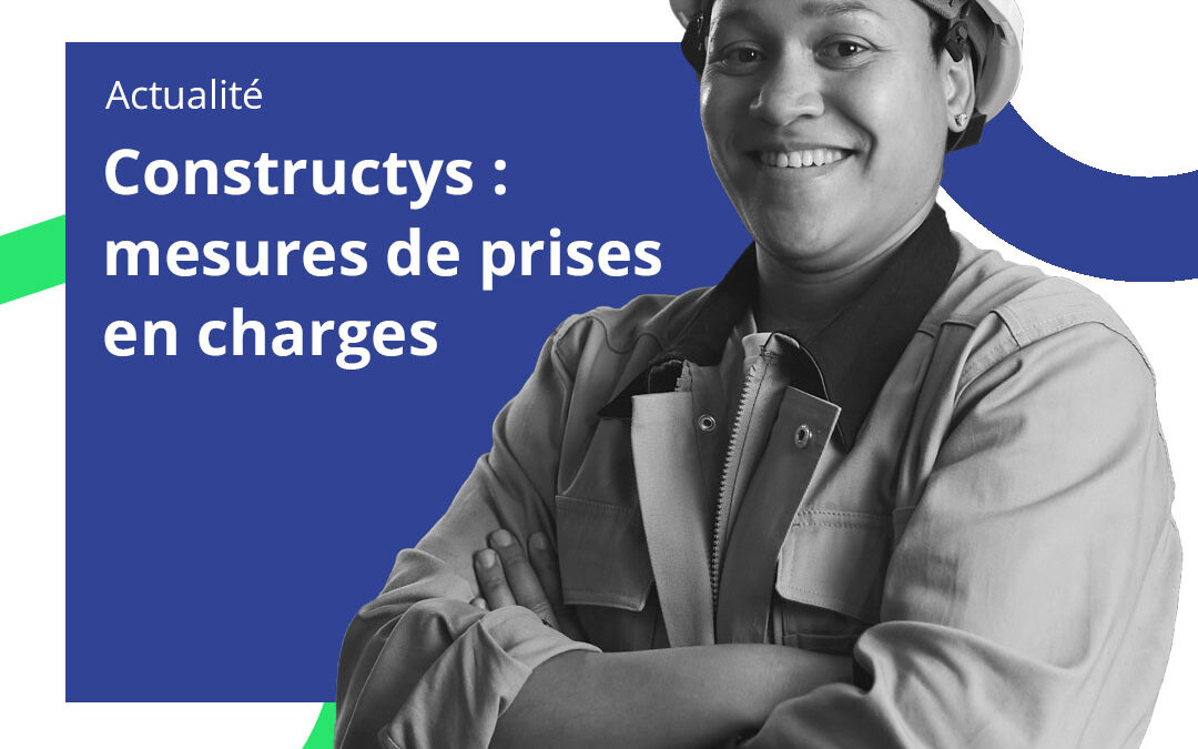 Consrtuctys - Prises en charges - Formations - Aides - Batys compétences